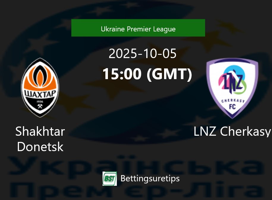 Shakhtar Donetsk vs LNZ Cherkasy's Prediction and Betting Tips - 5th ...