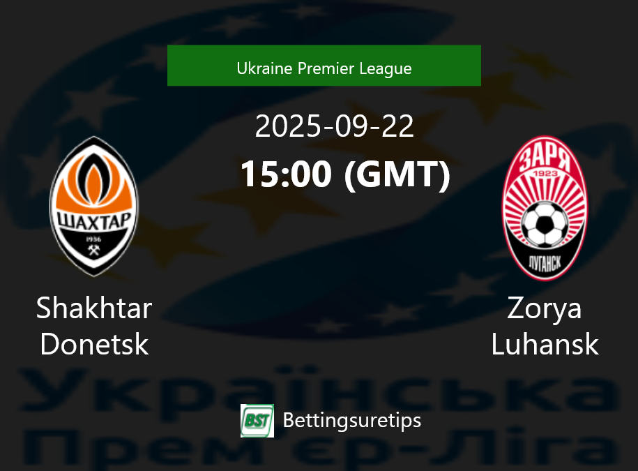 Shakhtar Donetsk vs Zorya Luhansk Prediction Betting Tips & Correct Score