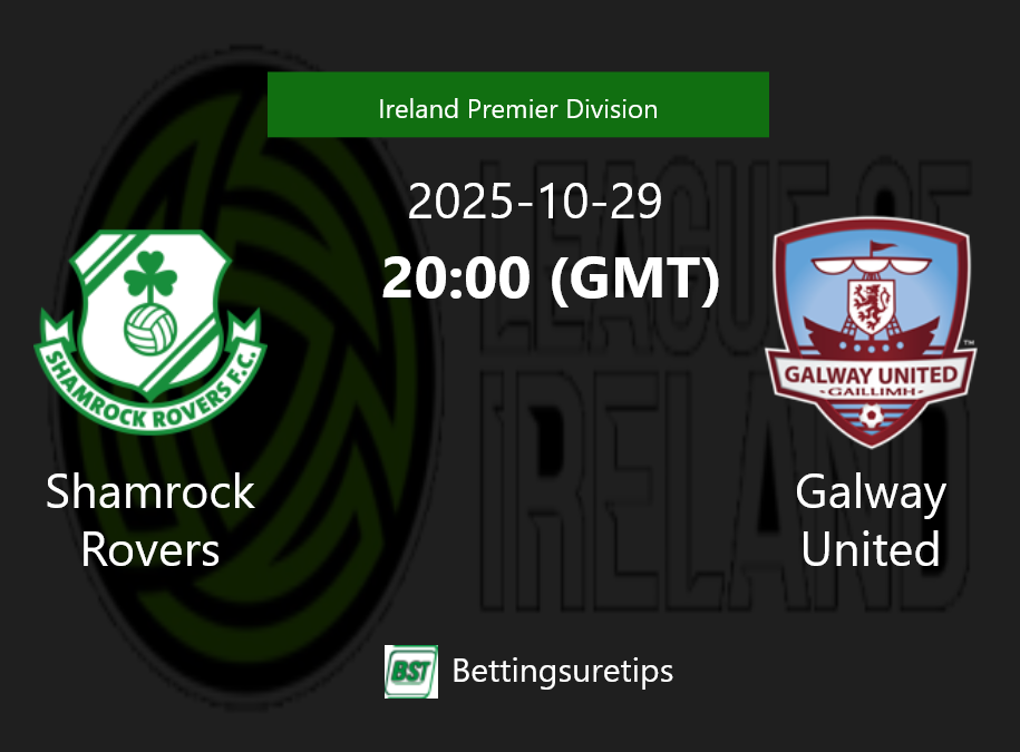 Shamrock Rovers vs Galway United's Prediction and Betting Tips - 29th ...