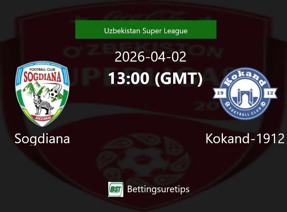 Sogdiana vs Kokand-1912 Prediction Betting Tips & Correct Score