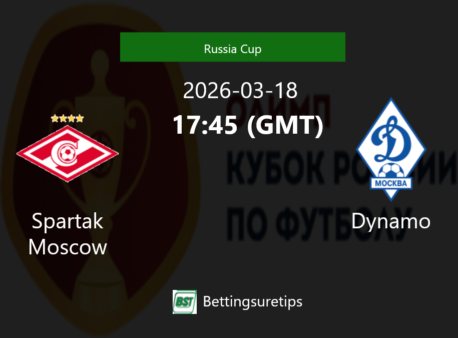 Spartak Moscow vs Dynamo Prediction Betting Tips & Correct Score