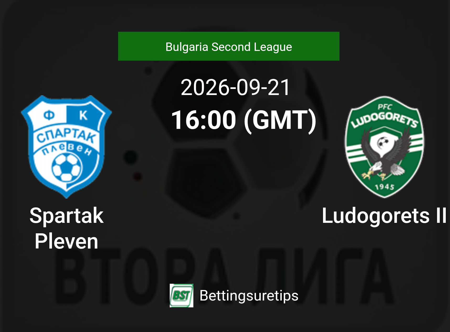 Spartak Pleven vs Ludogorets II Prediction Betting Tips & Correct Score