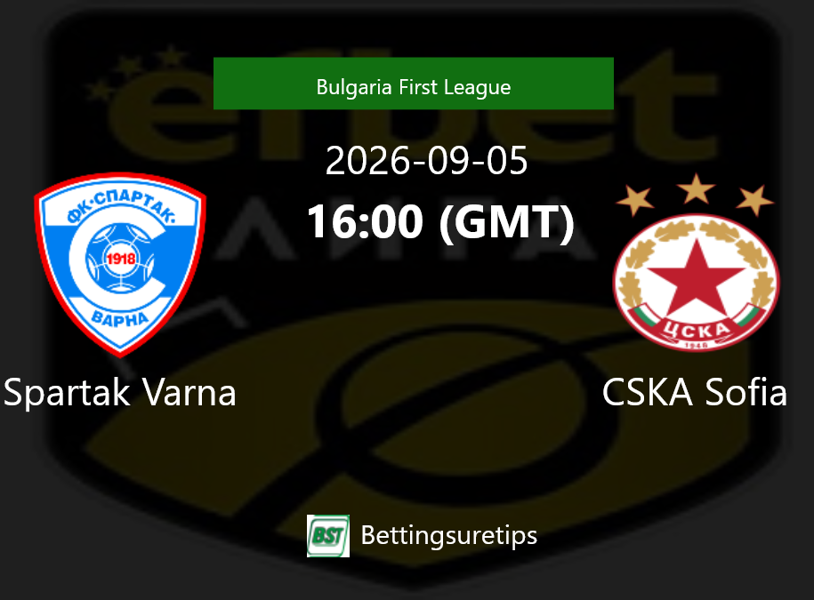 Spartak Varna vs CSKA Sofia Prediction Betting Tips & Correct Score
