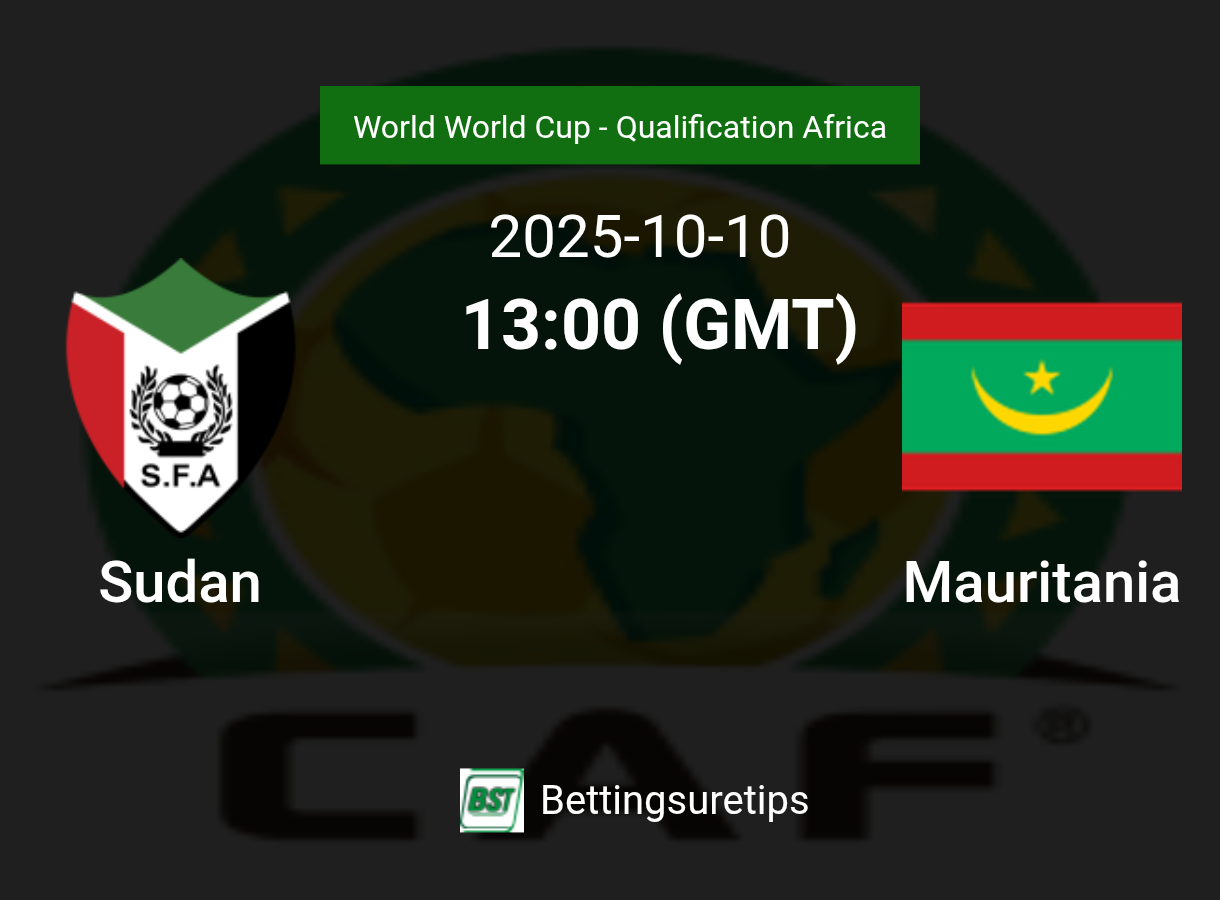 Sudan vs Mauritania Prediction Betting Tips & Correct Score