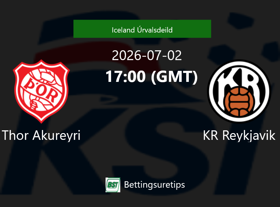 Thor Akureyri vs KR Reykjavik Prediction Betting Tips & Correct Score