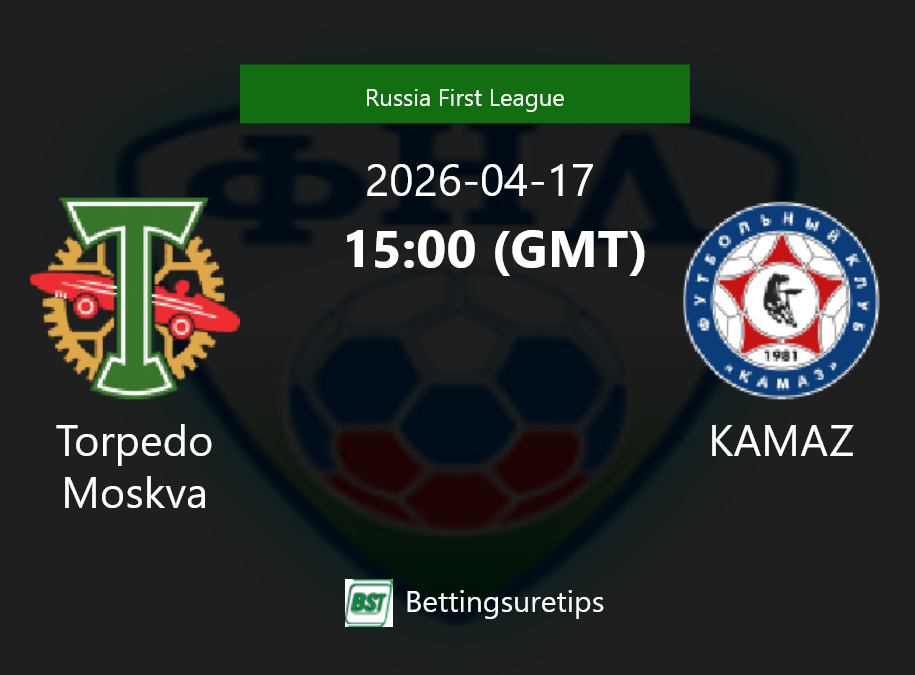 Torpedo Moskva vs KAMAZ Prediction Betting Tips & Correct Score