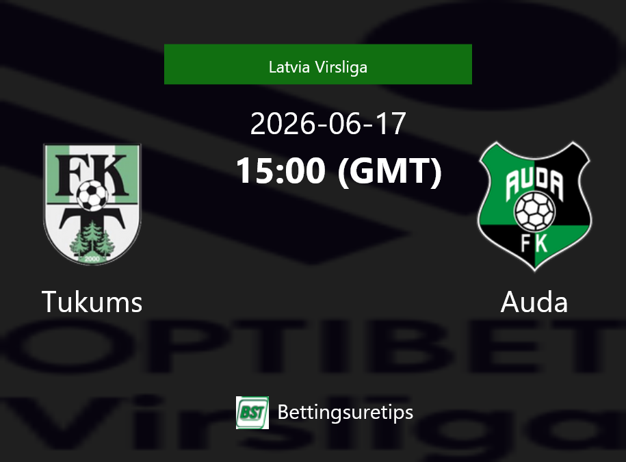 Tukums vs Auda Prediction Betting Tips & Correct Score