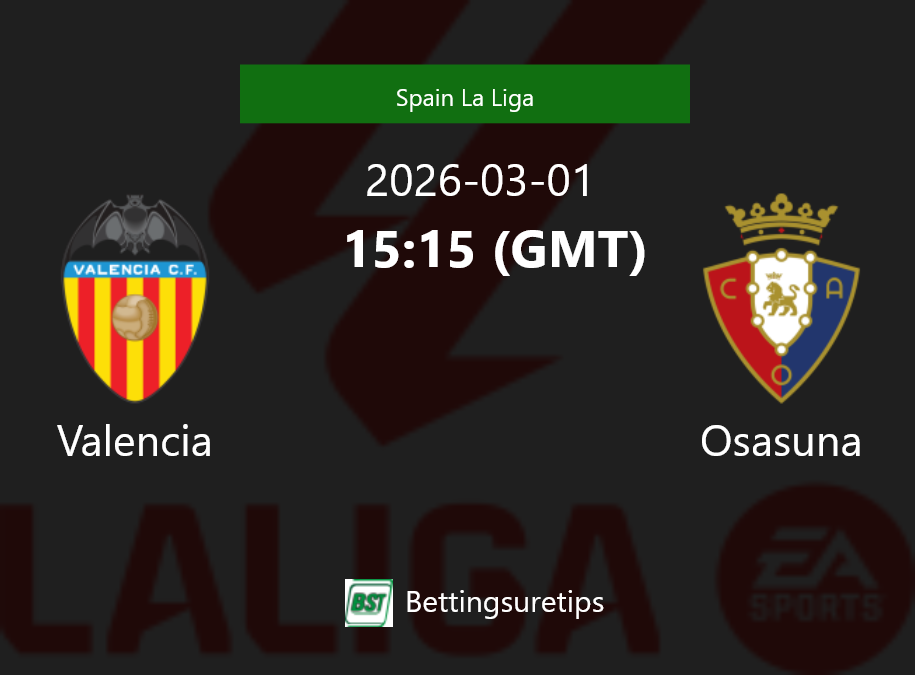 Valencia vs Osasuna Prediction Betting Tips & Correct Score