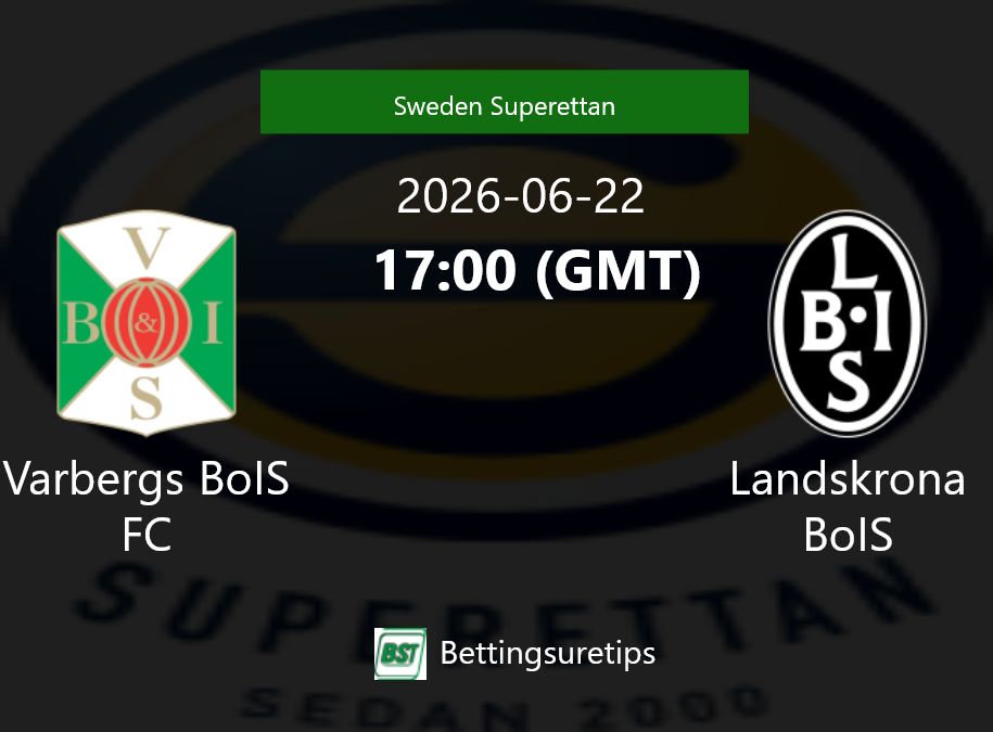 Varbergs BoIS FC vs Landskrona BoIS Prediction Betting Tips & Correct Score