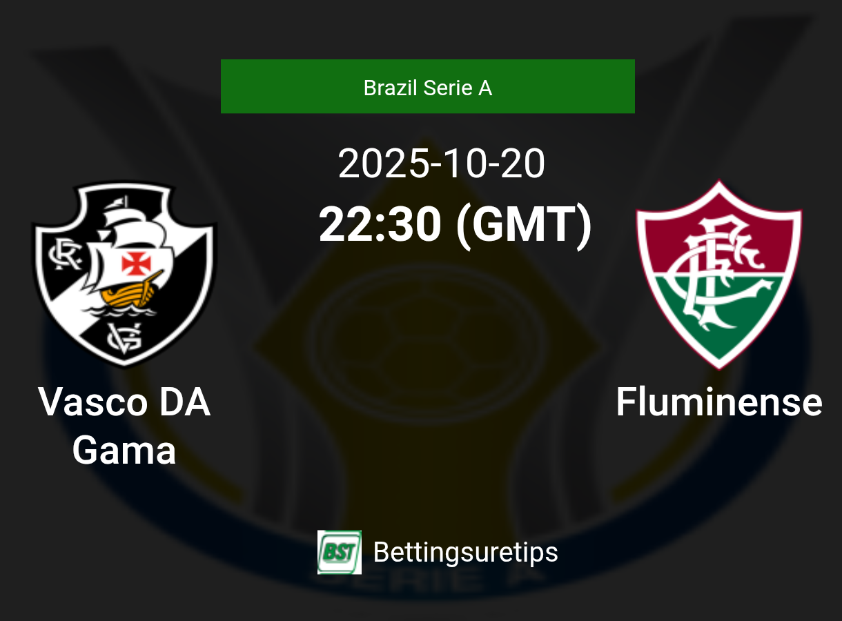 Vasco DA Gama vs Fluminense's Prediction and Betting Tips - 20th
