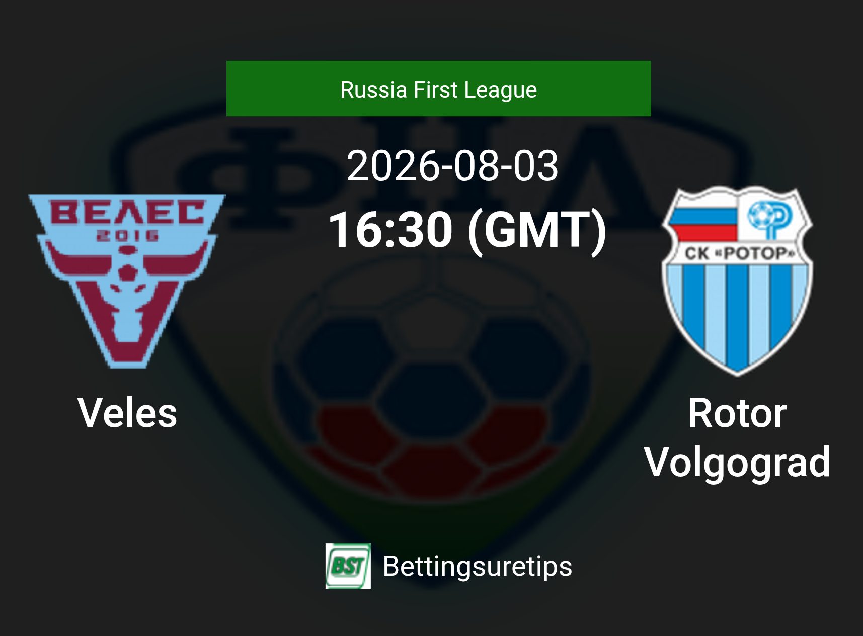 Veles vs Rotor Volgograd Prediction Betting Tips & Correct Score