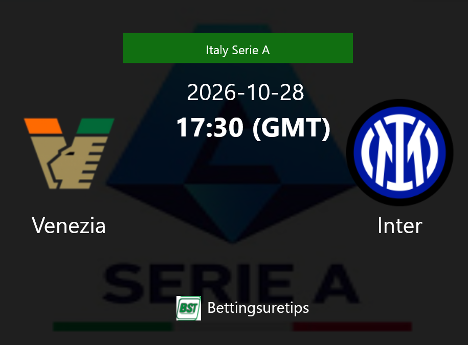 Venezia vs Inter Prediction Betting Tips & Correct Score