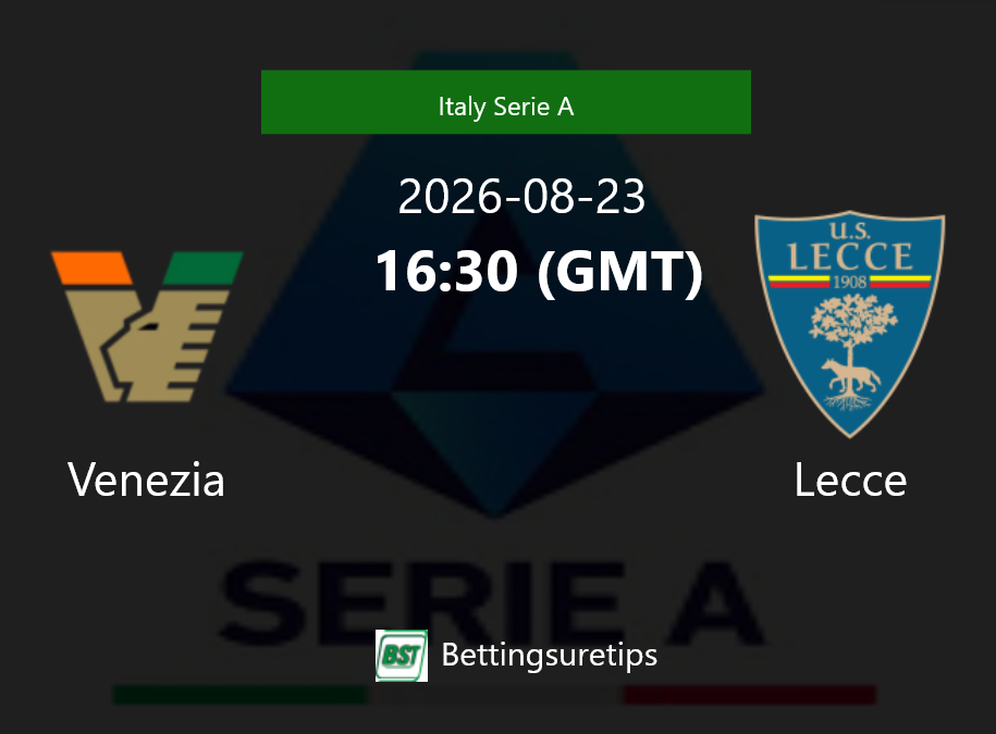 Venezia vs Lecce Prediction Betting Tips & Correct Score
