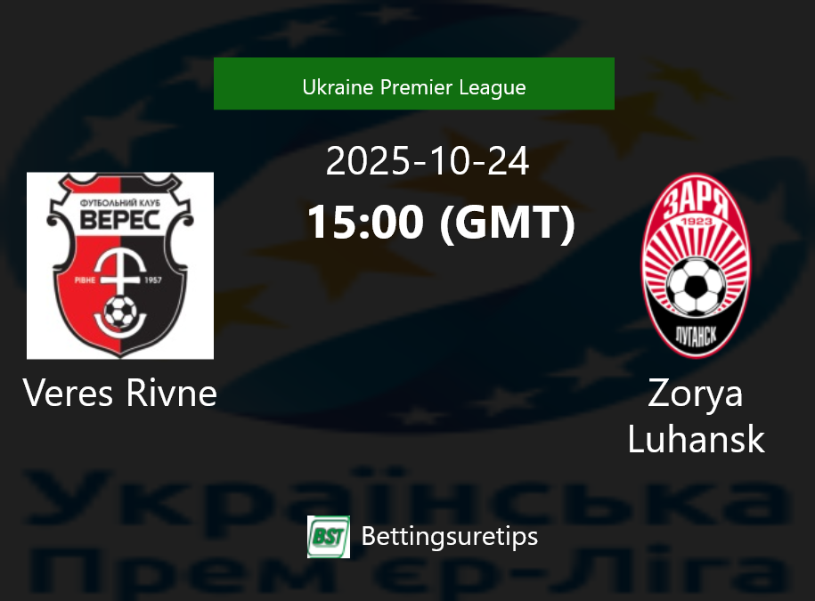 Veres Rivne vs Zorya Luhansk Prediction Betting Tips & Correct Score