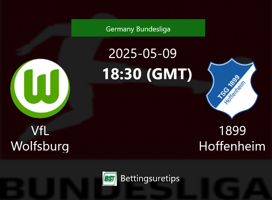 VfL Wolfsburg vs 1899 Hoffenheim Prediction Betting Tips & Correct Score