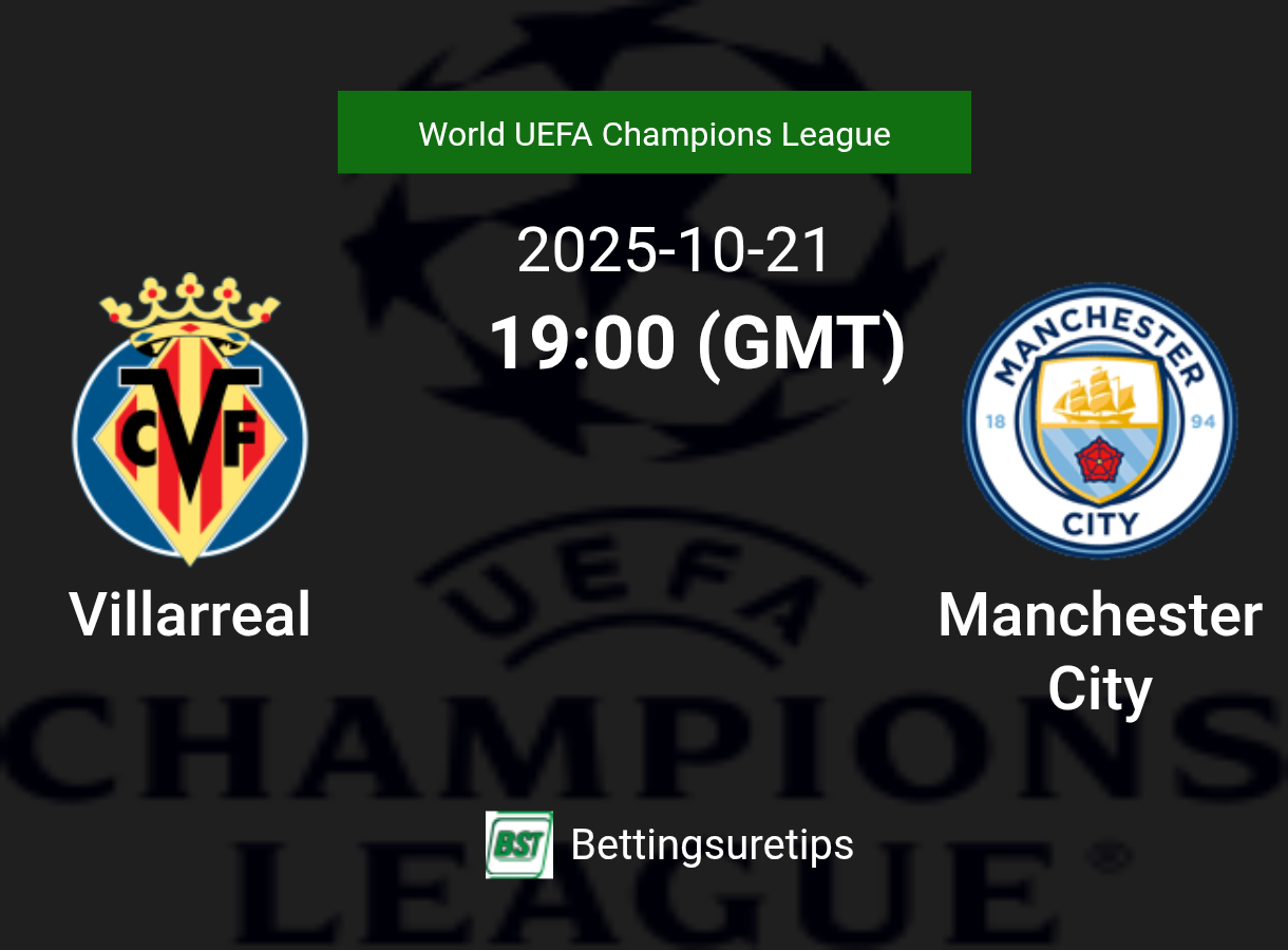 Villarreal vs Manchester City Prediction Betting Tips & Correct Score