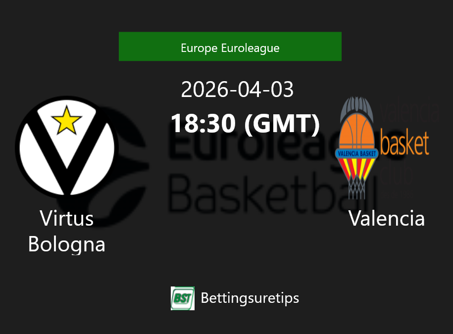 Virtus Bologna vs Valencia Prediction and Pick - Europe Euroleague