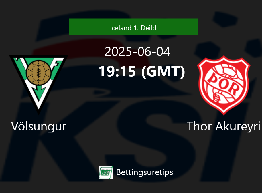 Völsungur vs Thor Akureyri Prediction Betting Tips & Correct Score