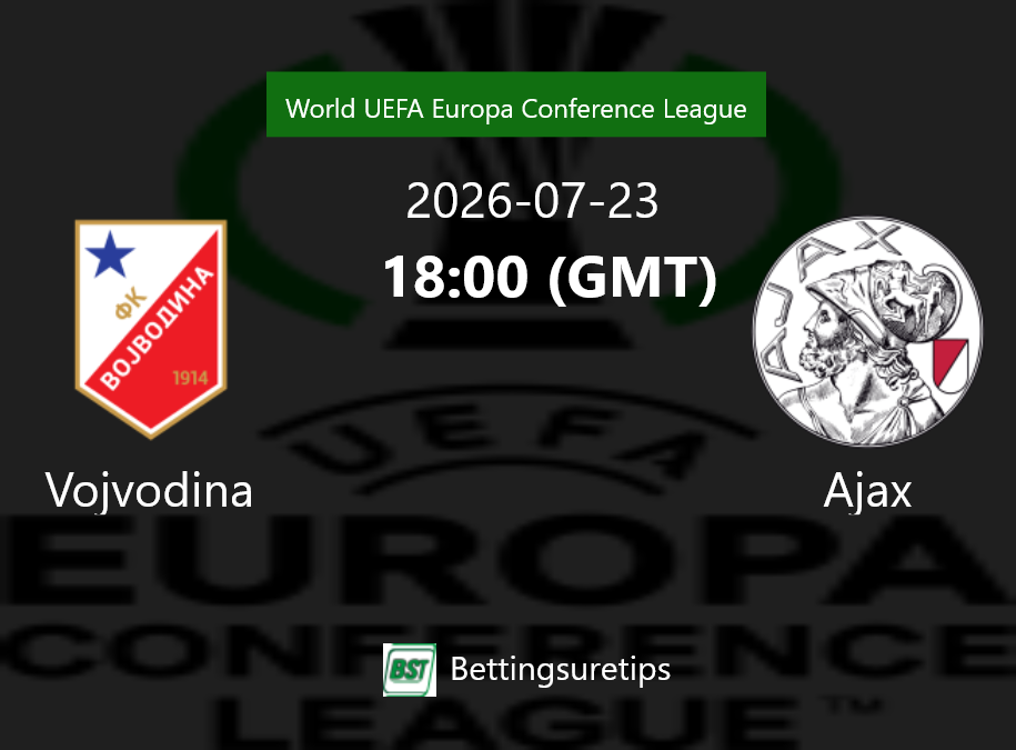 Vojvodina vs Ajax Prediction Betting Tips & Correct Score