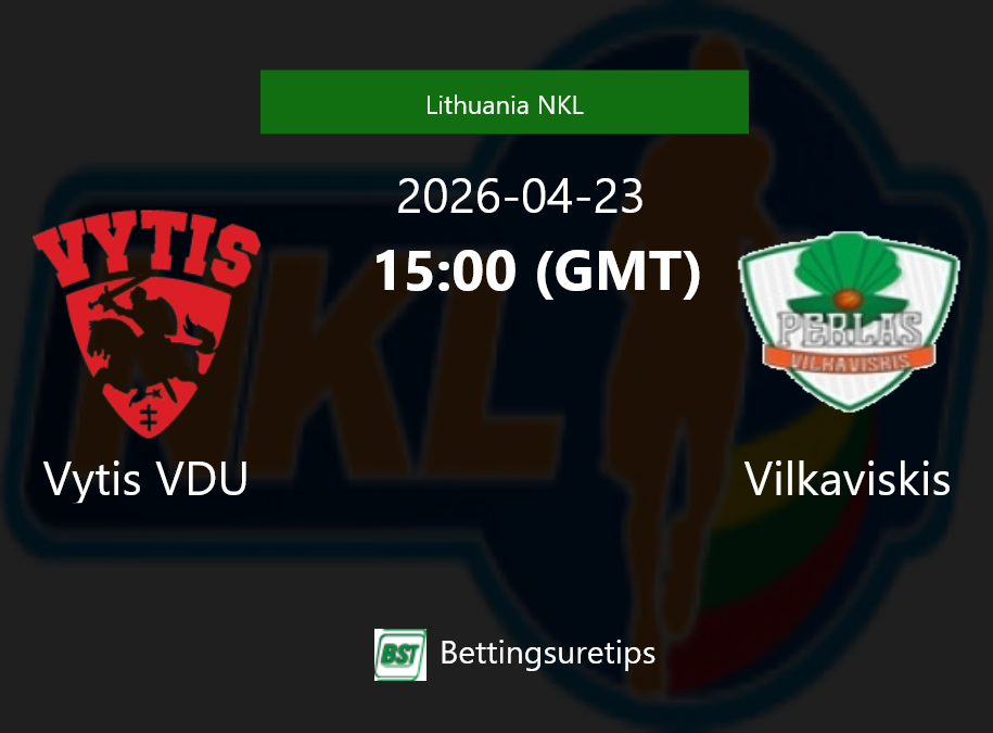 Vytis VDU vs Vilkaviskis Prediction and Pick - Lithuania NKL