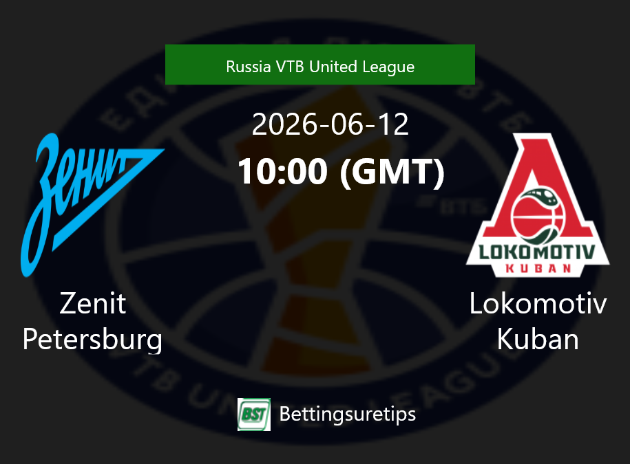 Zenit Petersburg vs Lokomotiv Kuban Prediction and Pick - Russia VTB United League