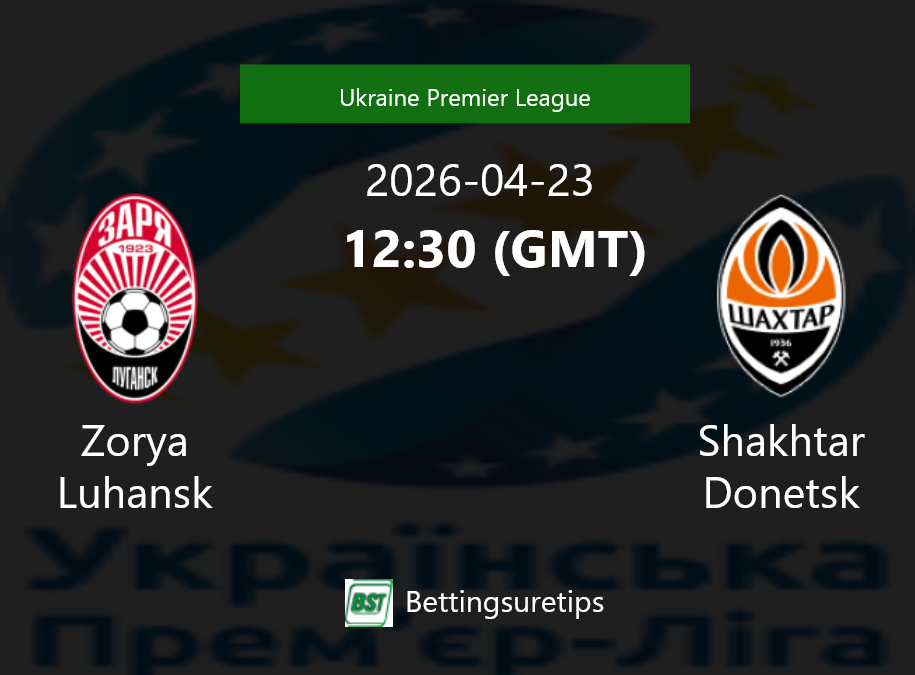 Zorya Luhansk vs Shakhtar Donetsk Prediction Betting Tips & Correct Score