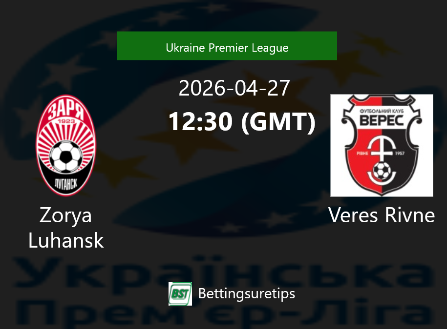 Zorya Luhansk vs Veres Rivne Prediction Betting Tips & Correct Score