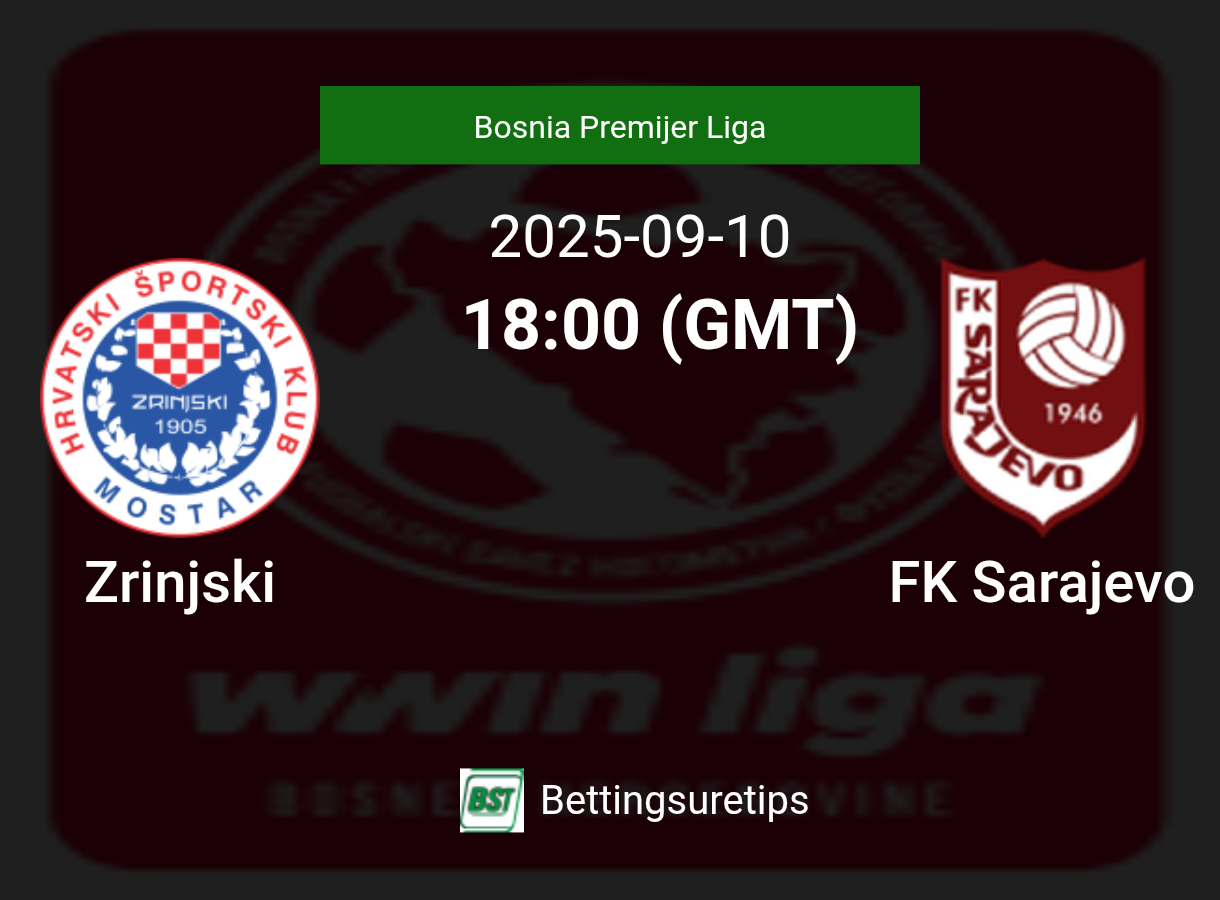Zrinjski vs FK Sarajevo Prediction Betting Tips & Correct Score